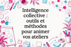 Carte de présentation des ateliers d’intelligence collective